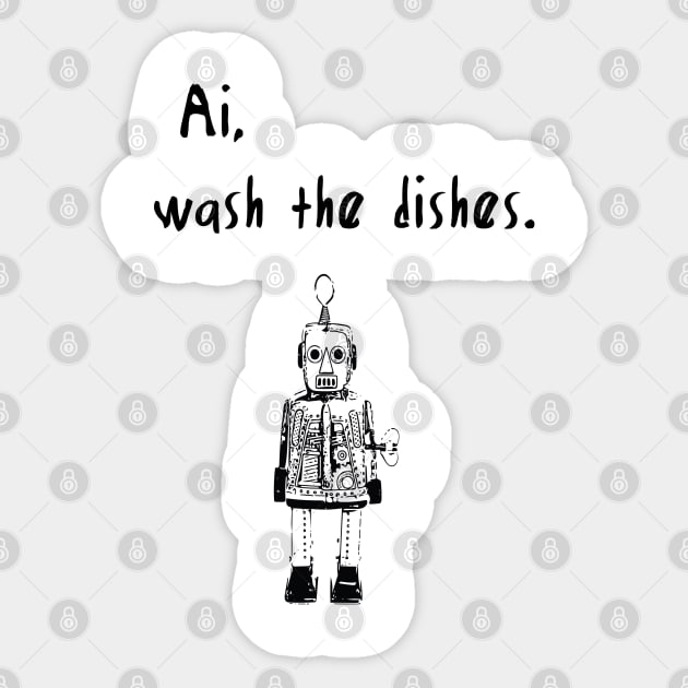 ai, wash the dishes funny ai saying Sticker by AA